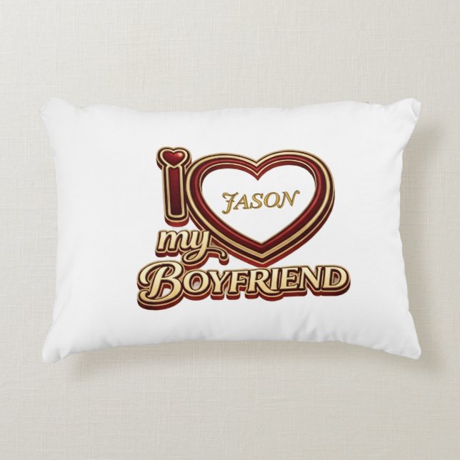 I Love My Boyfriend Custom Accent Pillow (Front)