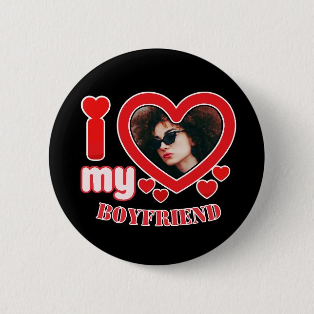 I Love My Boyfriend Custom Photo 2 Inch Round Button (Front)