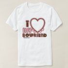 I Love My BOYFRIEND Custom T-shirt