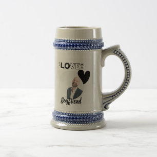 I Love My BOYFRIEND Husband DAD Grandpa Brother Beer Stein