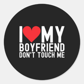 I Love My Boyfriend I Heart My Boyfriend Tee Gf Bf Classic Round Sticker