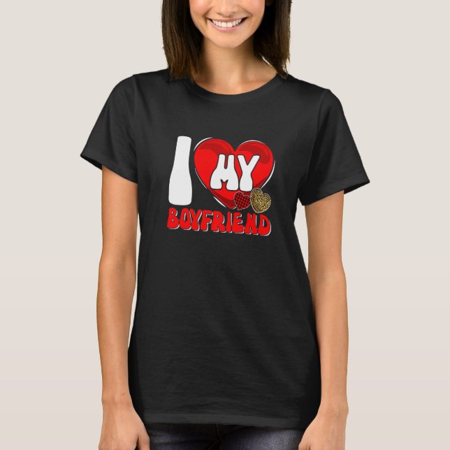 I Love My Boyfriend Matching Couple Valentine's Da T-Shirt (Front)