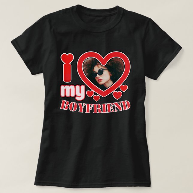 I Love My Boyfriend Personalized T-Shirt (Design Front)