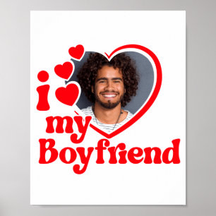 I Love My Boyfriend Photo Custom T Shirt_1 Poster