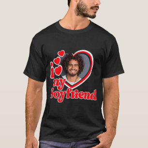 I Love My Boyfriend Photo Custom T Shirt_1 T-Shirt