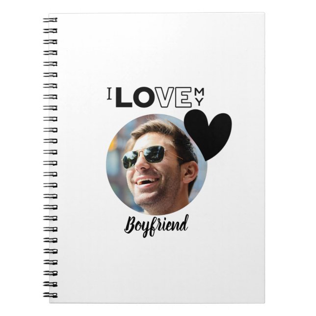 I Love My BOYFRIEND Photo Gift Husband Fiance DAD Notebook (Front)