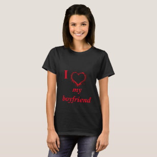 I love my boyfriend T-Shirt