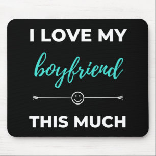 I Love My Boyfriend This Much Mouse Pad
