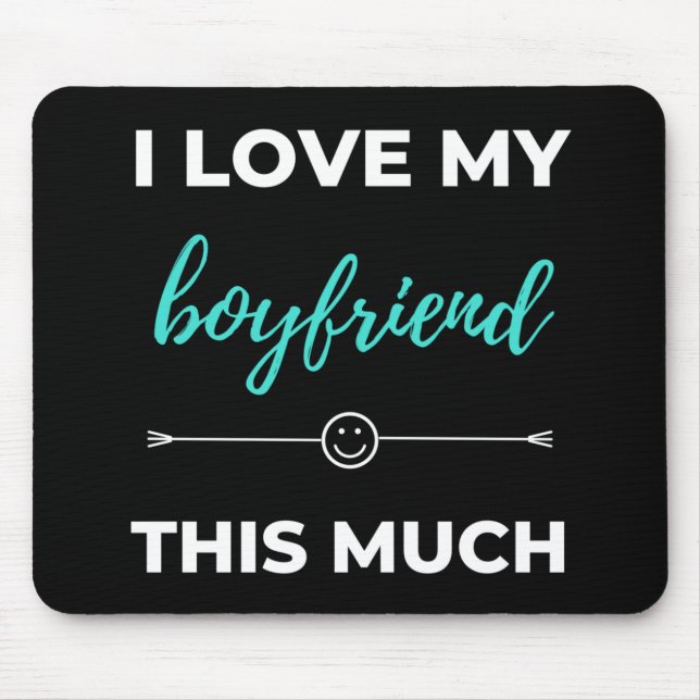 I Love My Boyfriend This Much Mouse Pad (Front)