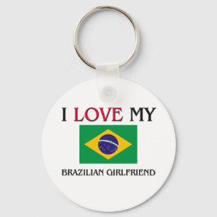 I Love My Brazilian Girlfriend Keychain