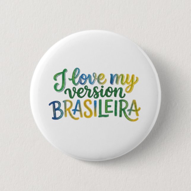I Love My Brazilian Version 2 Inch Round Button (Front)