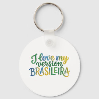 I Love My Brazilian Version Keychain