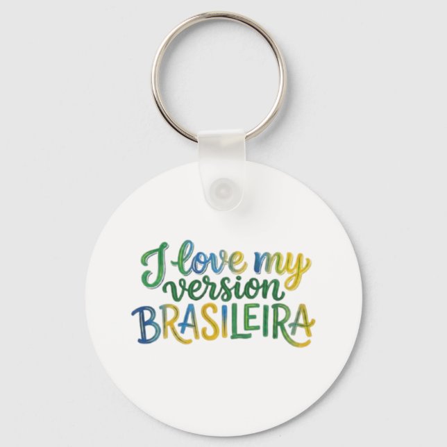 I Love My Brazilian Version Keychain (Front)