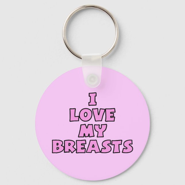 I Love My Breasts II Keychain (Front)