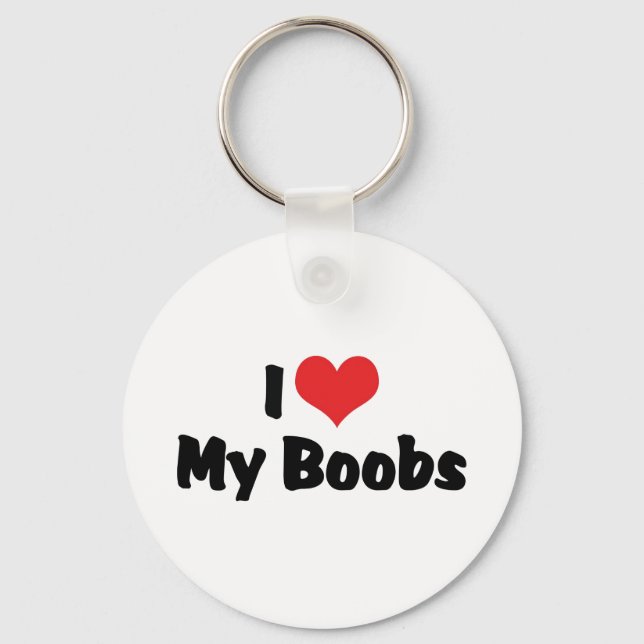 I Love My Breasts Keychain (Front)