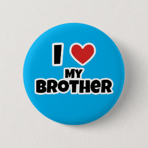 I love my Brother 2 Inch Round Button