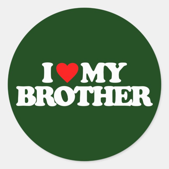 I LOVE MY BROTHER CLASSIC ROUND STICKER (Front)
