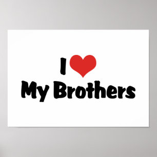 I Love My Brothers Poster