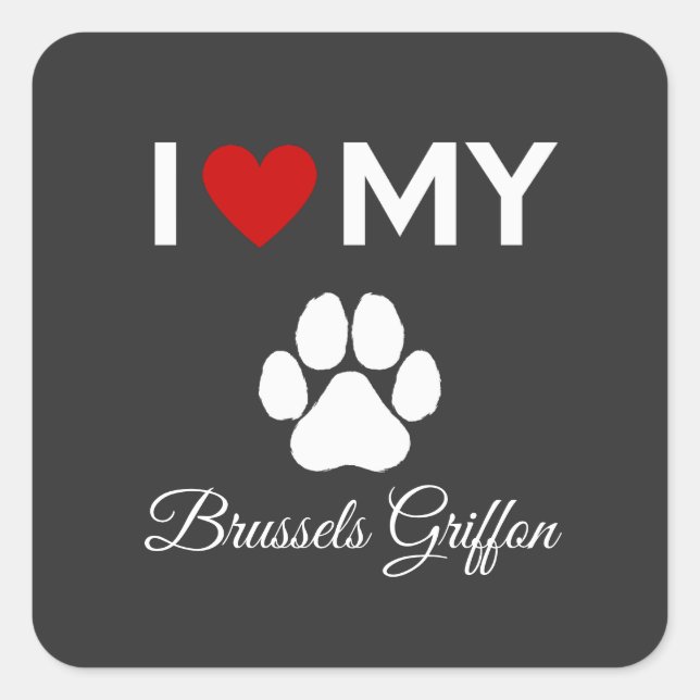 I love my Brussels Griffon dog custom text Square Sticker (Front)