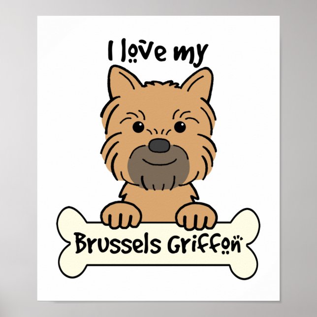 I Love My Brussels Griffon Poster (Front)