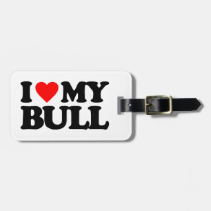 I LOVE MY BULL LUGGAGE TAG