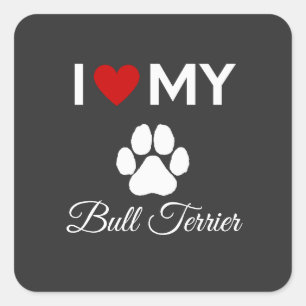 I love my Bull Terrier dog custom text Square Sticker