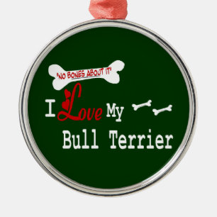 I Love My Bull Terrier Metal Ornament