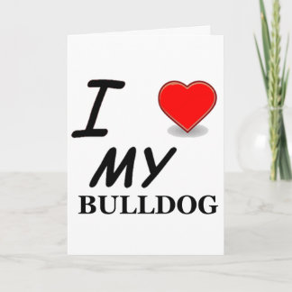 I Love My Bulldog Card