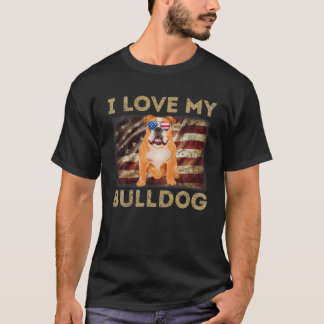 I Love My Bulldog Dad Mom American Flag Bulldog Do T-Shirt