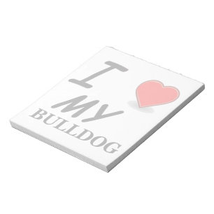 I Love My Bulldog Notepad