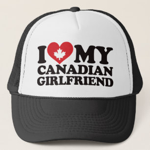 I Love My Canadian Girlfriend Trucker Hat