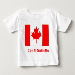 I love my canadian mom baby T-Shirt