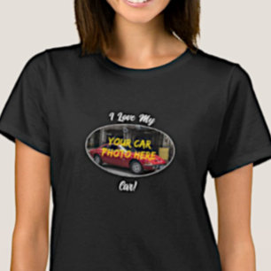 I Love My Car! Add Your Car Photo, Change Text T-S T-Shirt