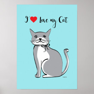 I love my Cat, Adorable, Cute, Customizable Poster