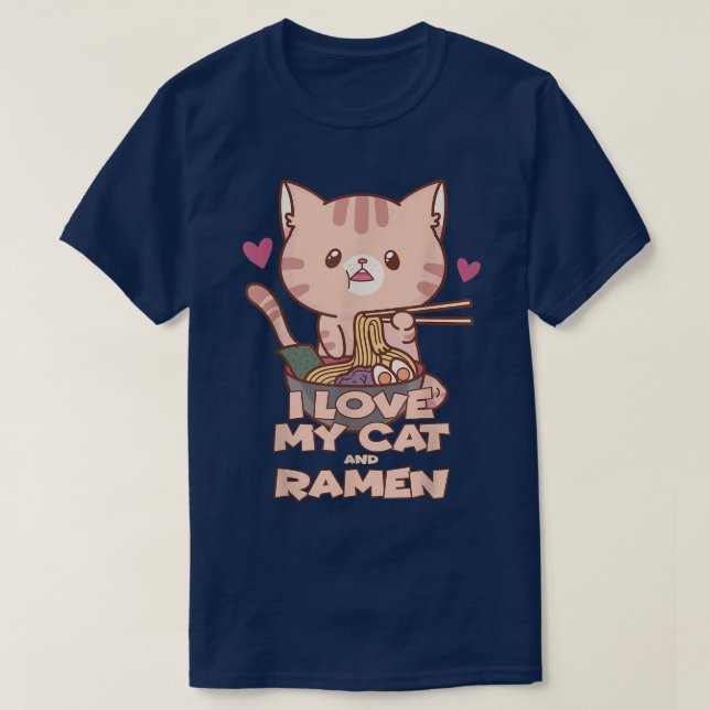 I love my cat and ramen funny design  T-Shirt (Design Front)