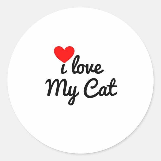 I love my Cat Classic Round Sticker (Front)