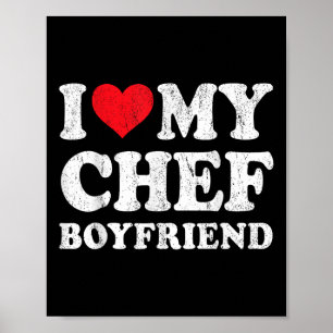 I Love My Chef Boyfriend Funny Girlfriend Valentin Poster