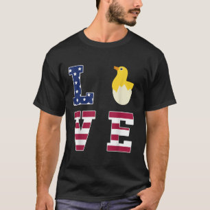 I Love My Chicken Hatching Baby Chick Lover USA Fl T-Shirt
