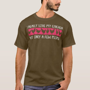 I love my chicken poultry farmer agriculturist T-Shirt
