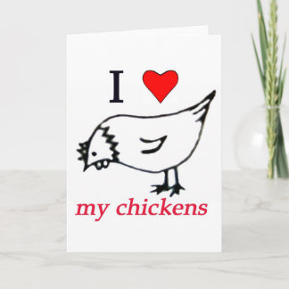 I Love my chickens Card
