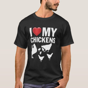 I Love My Chickens - Chicken T-Shirt