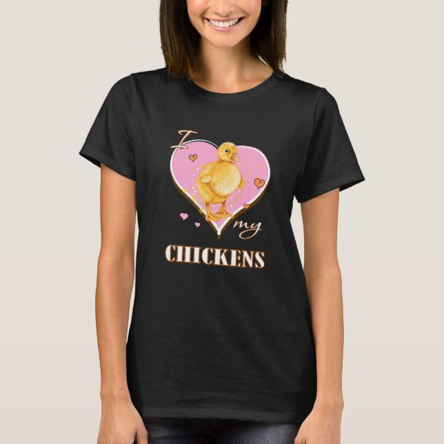 I Love My Chickens   fan T-Shirt (Front)