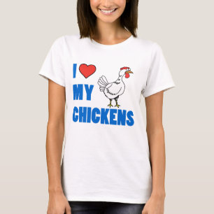 I Love My Chickens T-Shirt