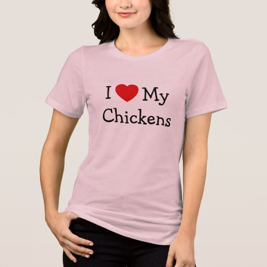I Love My Chickens T-Shirt