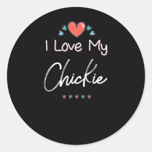 I Love My Chickie Cute Mothers Day Gift  Classic Round Sticker