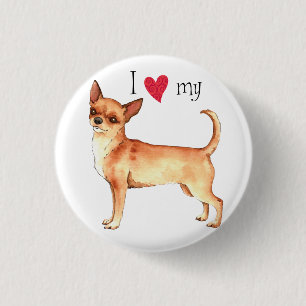 I Love my Chihuahua 1 Inch Round Button