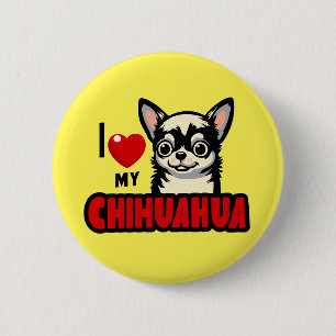 I Love My Chihuahua 2 Inch Round Button