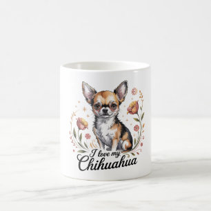 I love my chihuahua  coffee mug