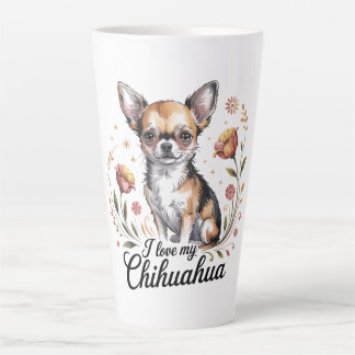 I love my chihuahua  latte mug