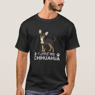 I Love My Chihuahua Lover Giftidea For Chiwawa Mom T-Shirt